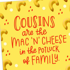 You're the Mac 'N' Cheese Birthday Card for Cousin