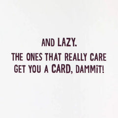 Maxine™ You Get a Card, Dammit Funny Birthday Card
