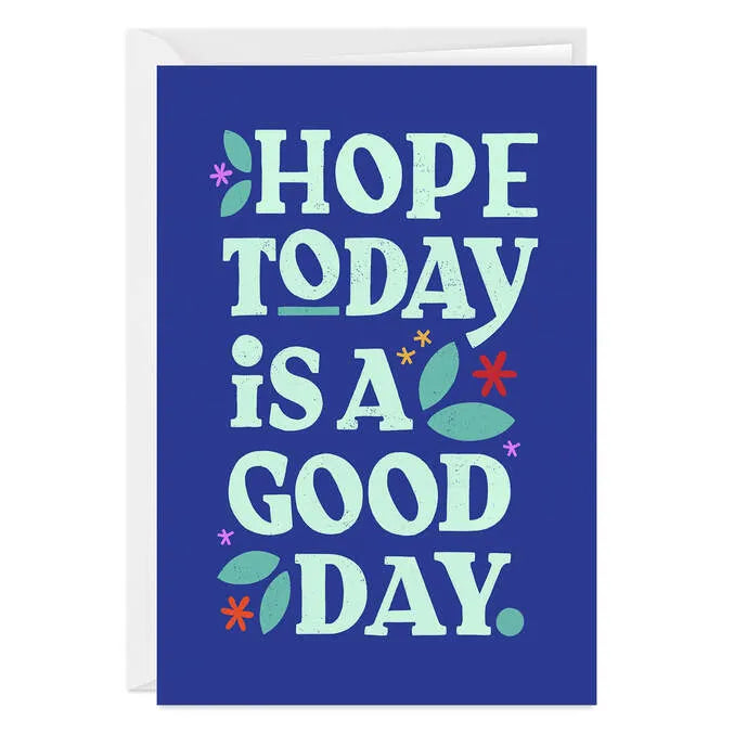Hope Today is a Good Day Custom Card