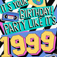 Party Like It's 1999 Birthday Card