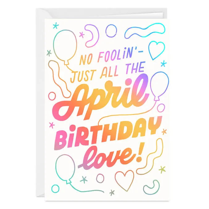 No Foolin' April Love Custom Birthday Card
