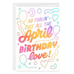 No Foolin' April Love Custom Birthday Card
