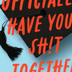 You Officially Have Your Shit Together Funny Graduation Card