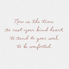 Rest Your Kind Heart and Tend to Your Soul Sympathy Card