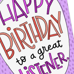 Great Listener Funny Birthday Card