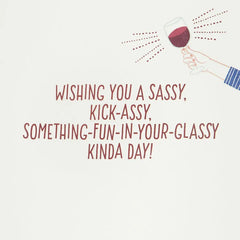 A Kick-Assy, Wine-Glassy Kind of Day Birthday Card With Detachable Button