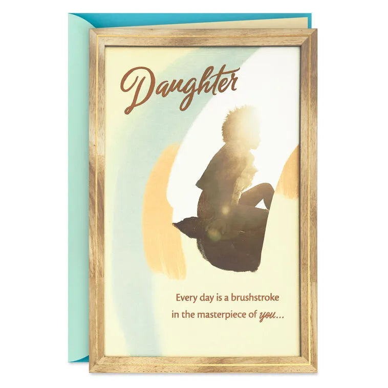The Masterpiece of You Birthday Card for Daughter