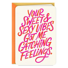 You Got Me Catching Feelings Romantic Card