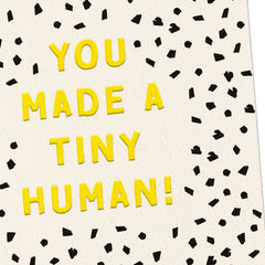 You Made a Tiny Human New Baby Card