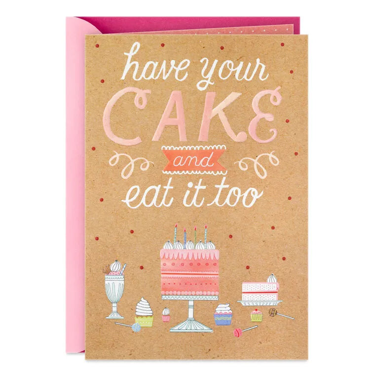 Have Your Cake and Eat It Too Birthday Card