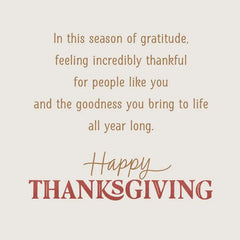 Incredibly Thankful for the Goodness You Bring Thanksgiving Card