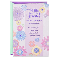 You Make the World Better Birthday Card for Friend
