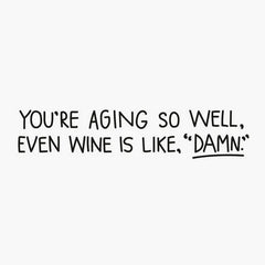 Aging Better Than Wine Funny Birthday Card