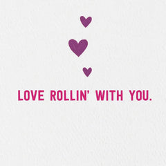 Love Rollin' With You Card