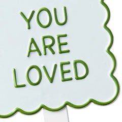You Are Loved Garden Stake, 6"