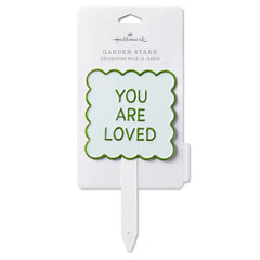 You Are Loved Garden Stake, 6"