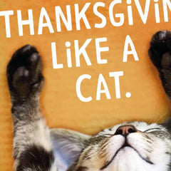 Celebrate Like a Cat Funny Thanksgiving Card