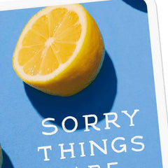 Sorry Things Are Sour Right Now Encouragement Card