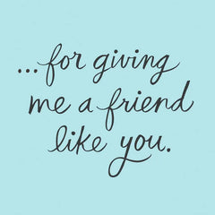 Thankful to Have a Friend Like You Friendship Card