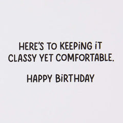 Classy Yet Comfy Funny Birthday Card