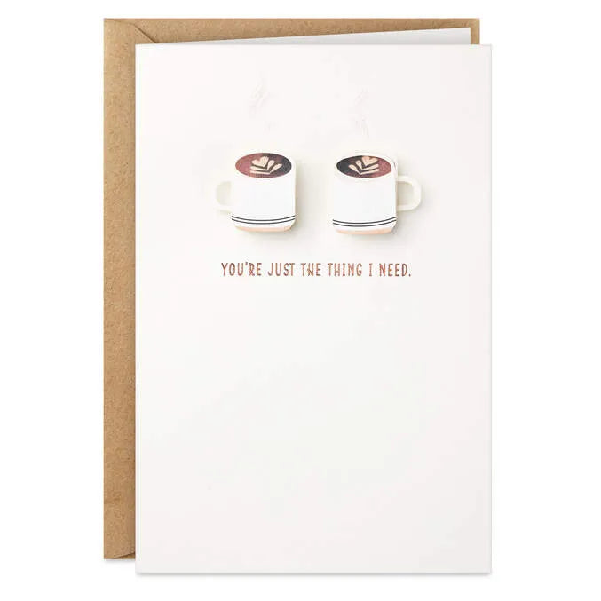 You're Just the Thing I Need Love Card
