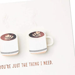 You're Just the Thing I Need Love Card