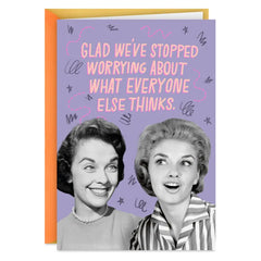 We're Not Worried What Others Think Funny Birthday Card