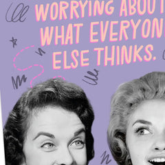 We're Not Worried What Others Think Funny Birthday Card