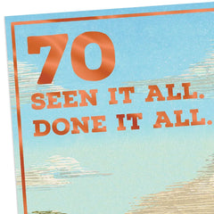 Seen It All Done It All Funny 70th Birthday Card