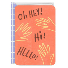 Hey, Hi, Hello Thinking of You Card