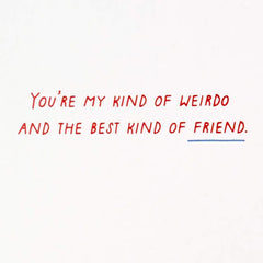 My Kind of Weirdo Friendship Card