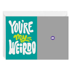 You're My Weirdo Custom Love Card